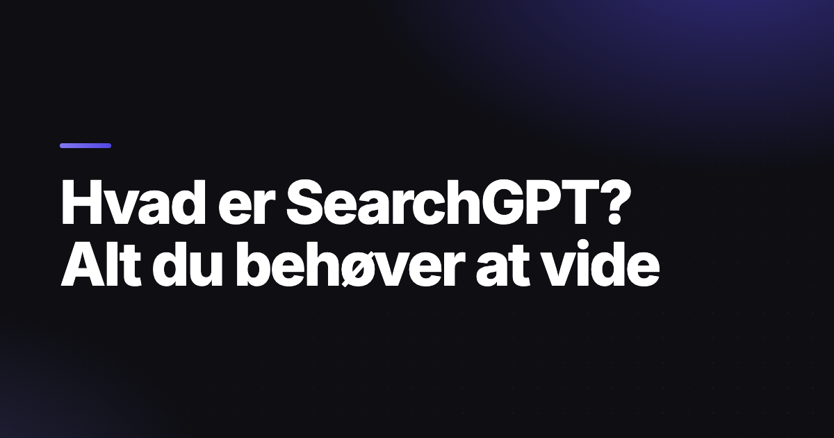 Hvad er SearchGPT? Alt du behøver at vide
